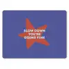 Slow down you're doing fine - Ster - Blauw muismat rubber klein -3d