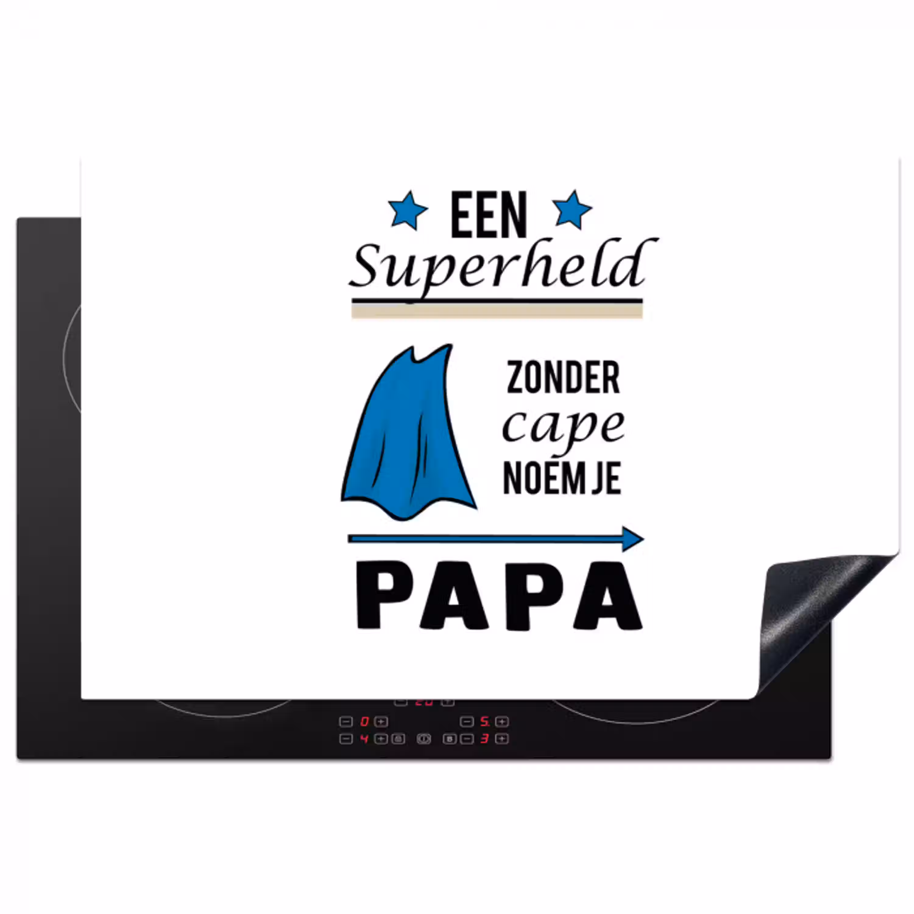 Papa - Quotes - Een superheld zonder cape noem je papa - Spreuken Inductie beschermer vinyl 3mm klein -3d