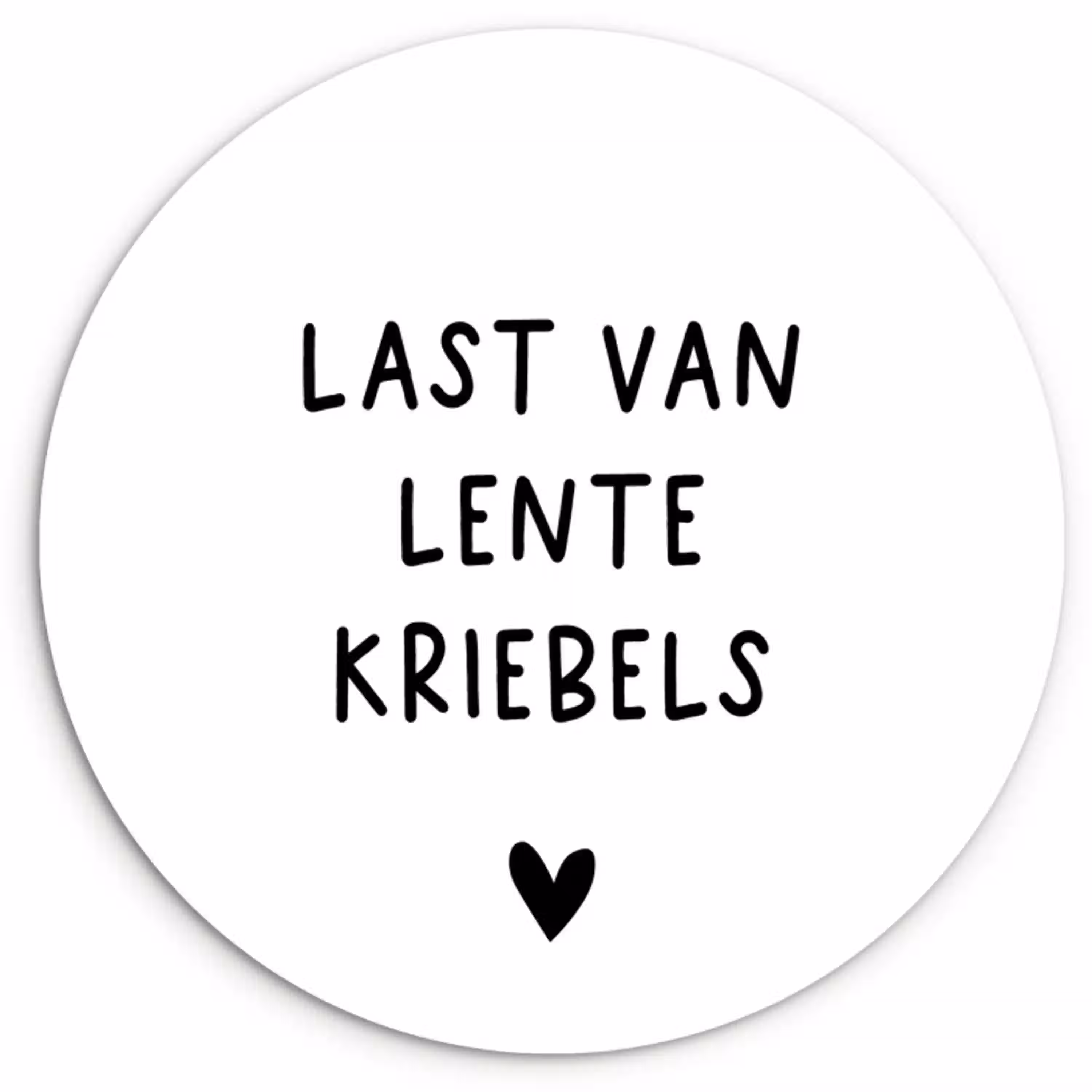 Last van lentekriebels - Spreuken - Quotes Wandcirkel kunststof plaat 5mm dik klein -3d