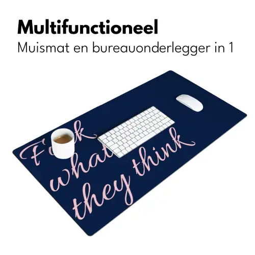 Fuck what they think - Blauw - Cursief Muismat XXL klein -sfeer4