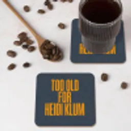 Too old for heidi klum - Geel - Blauw onderzetter kurk middel -sfeer2
