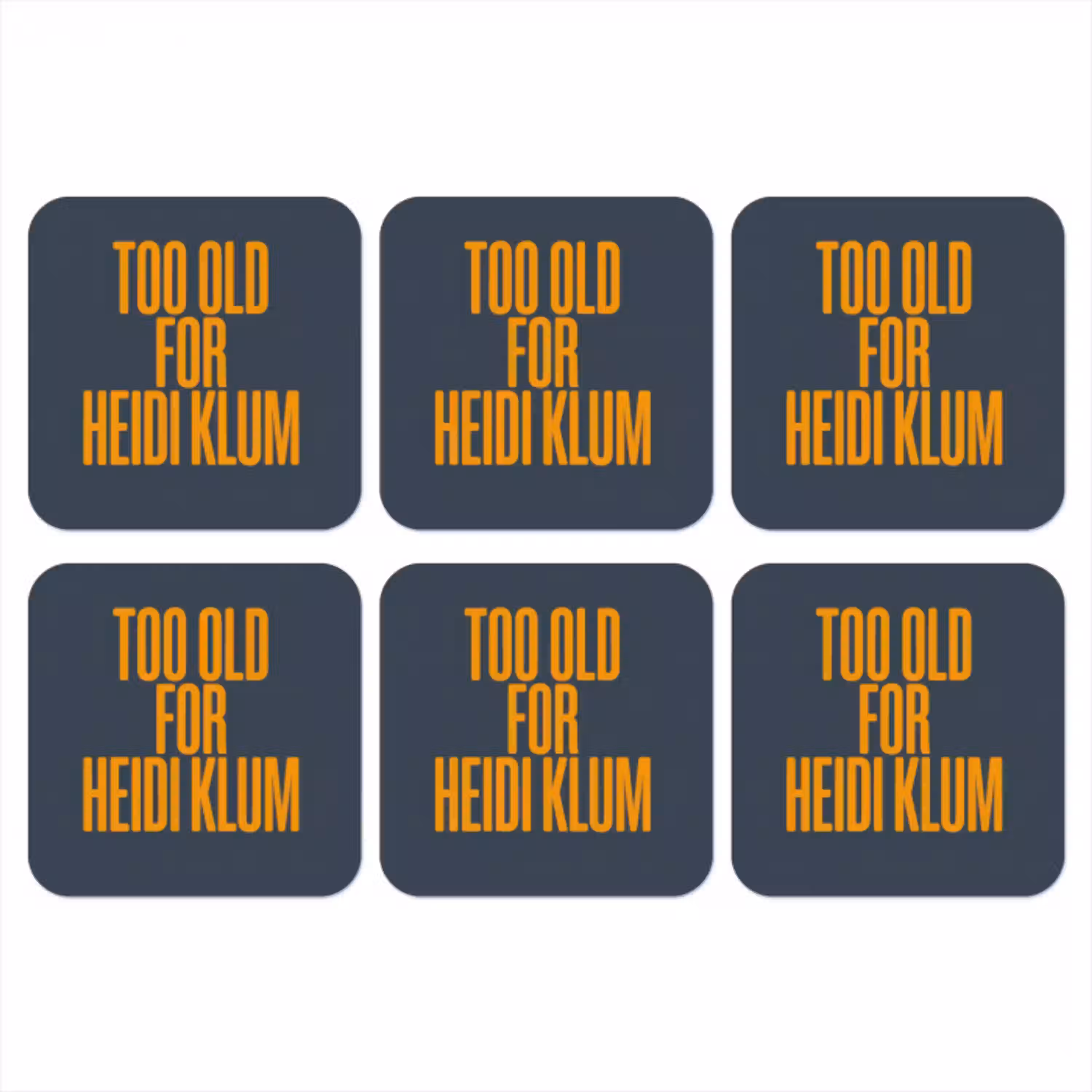 Too old for heidi klum - Geel - Blauw onderzetter kurk middel -3d