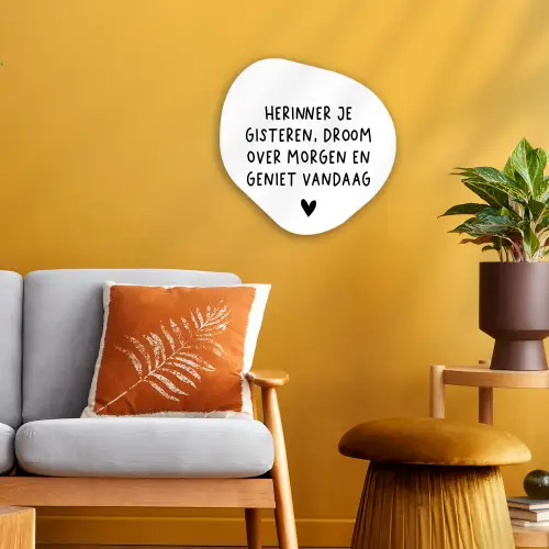 Spreuken - Herinner je gisteren droom over morgen en geniet vandaag - Quotes Wandcirkel Organisch Forex 3mm klein -sfeer4