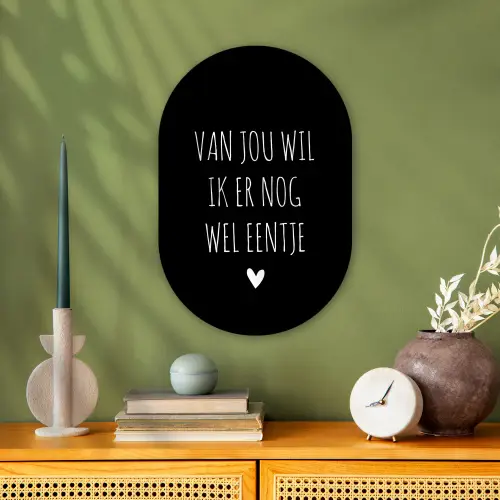 Van jou wil ik er nog wel eentje - Quotes - Spreuken Wandcirkel Ovaal Forex klein -sfeer2