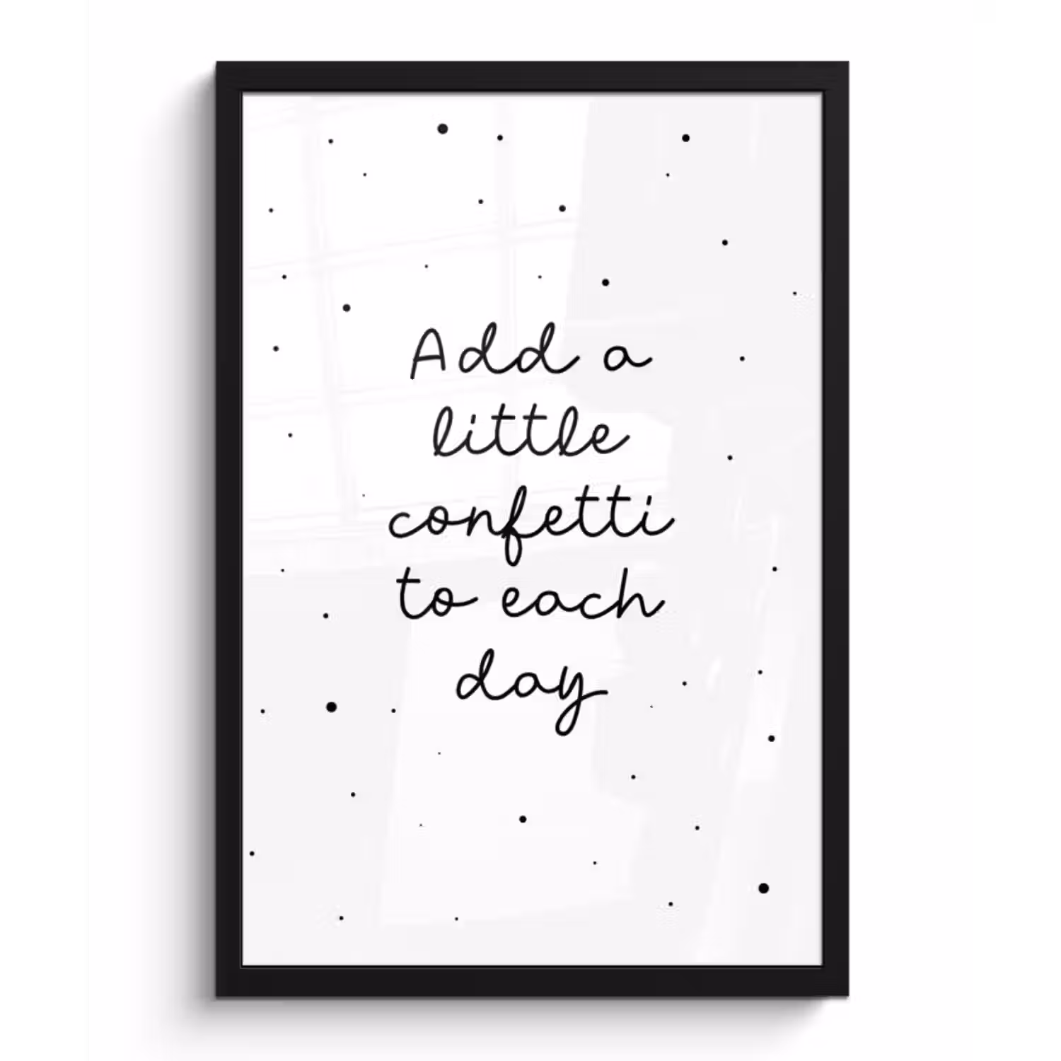 Poster met lijst - Quotes - Spreuken - Add a little confetti to each day - Meisje - Kinderen