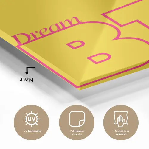 Dream big - Geel - Grafisch plexiglas 5mm klein -sfeer2