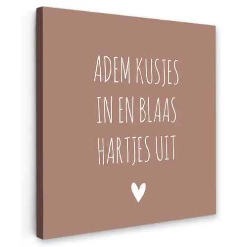 Adem kusjes in en blaas hartjes uit - Quotes - Spreuken Tuinposter op houten frame 2 cm dik klein -3d