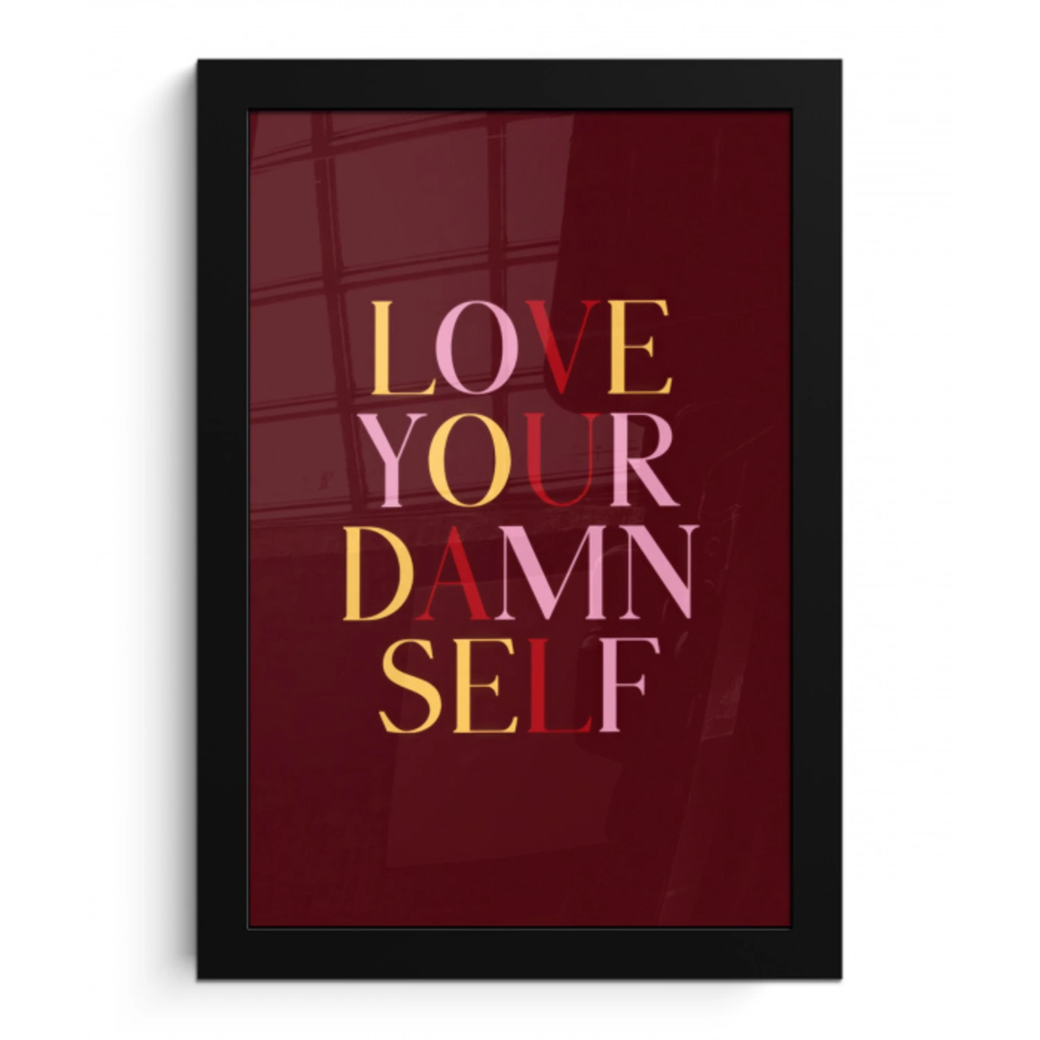 Love your damn self - Kleurrijk - Bordeaux fotolijst zwart zonder passe partout klein -3d