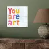 You are art - Kleurrijk - Grafisch plexiglas 5mm klein -sfeer3