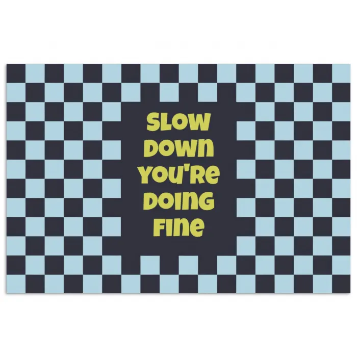 Patroon - Geblok - Blauw - Slow down you're doing fine poster papier klein -3d