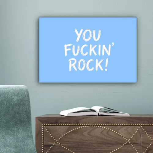 Blauw - Wit - You fuckin rock canvas 2cm klein -sfeer4