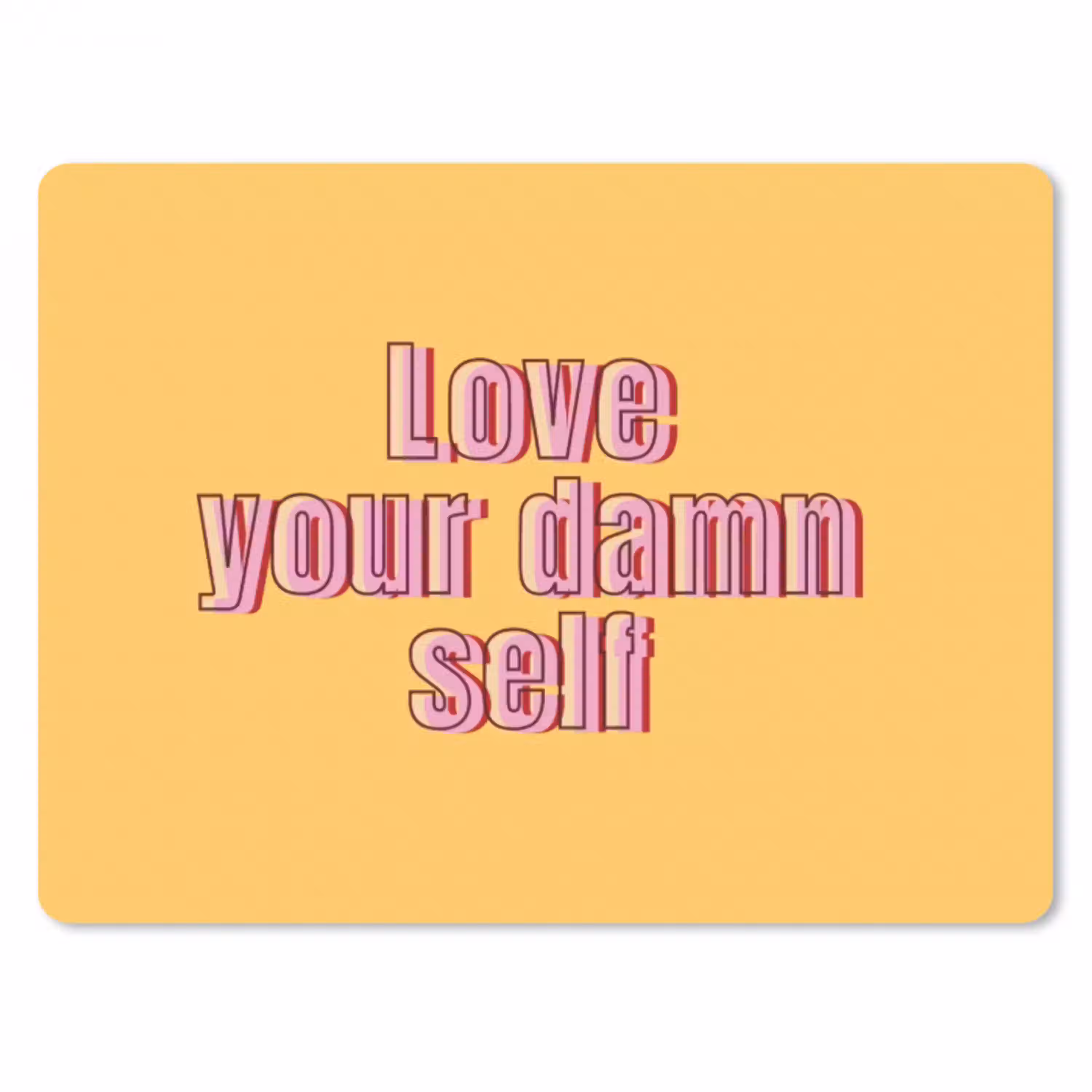Love yourself - Roze - Geel muismat rubber klein -3d