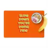Slow down you're doing fine - Oranje - Simple Placemat vinyl groot -zzzproduct_Kitchenyeah-website