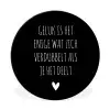 Spreuken - Geluk is het enige wat zich verdubbelt - Quotes Wandcirkel aluminium klein -3d