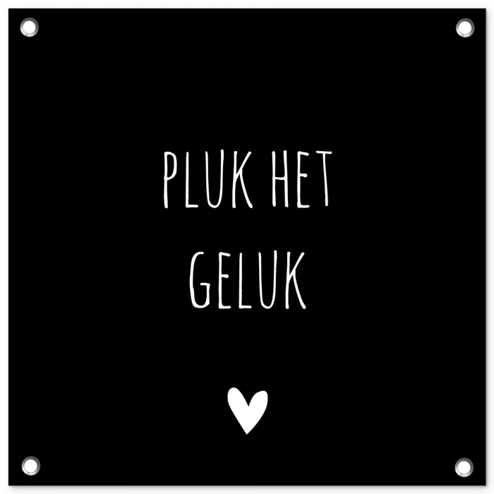 Quote - Spreuken - Pluk het geluk tuinposter los doek klein -3d