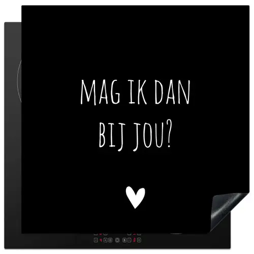 Mag ik dan bij jou - Spreuken - Quotes - Claudia de Breij Inductie beschermer vinyl 3mm middel -3d