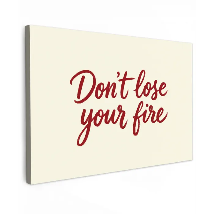 Don't lose your fire - Rood - Wit - Minimalistisch Tuinposter op houten frame 2 cm dik klein -3d