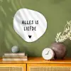 Spreuken - Alles is liefde - Bløf - Quotes Wandcirkel Organisch Forex 3mm klein -sfeer2