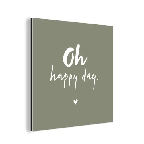 Oh happy day - Quotes - Tekst - Zomer aluminium wit klein -3d