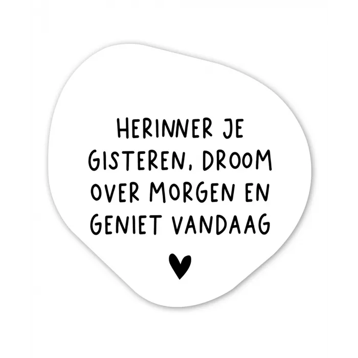 Spreuken - Herinner je gisteren droom over morgen en geniet vandaag - Quotes Wandcirkel Organisch Forex 3mm klein -3d
