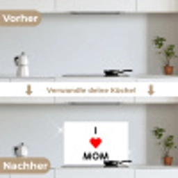 Spreuken - Quotes I Love Mom - Moederdag - Mama - Mama cadeau keuken achterwand spatscherm klein -voor_na_DE