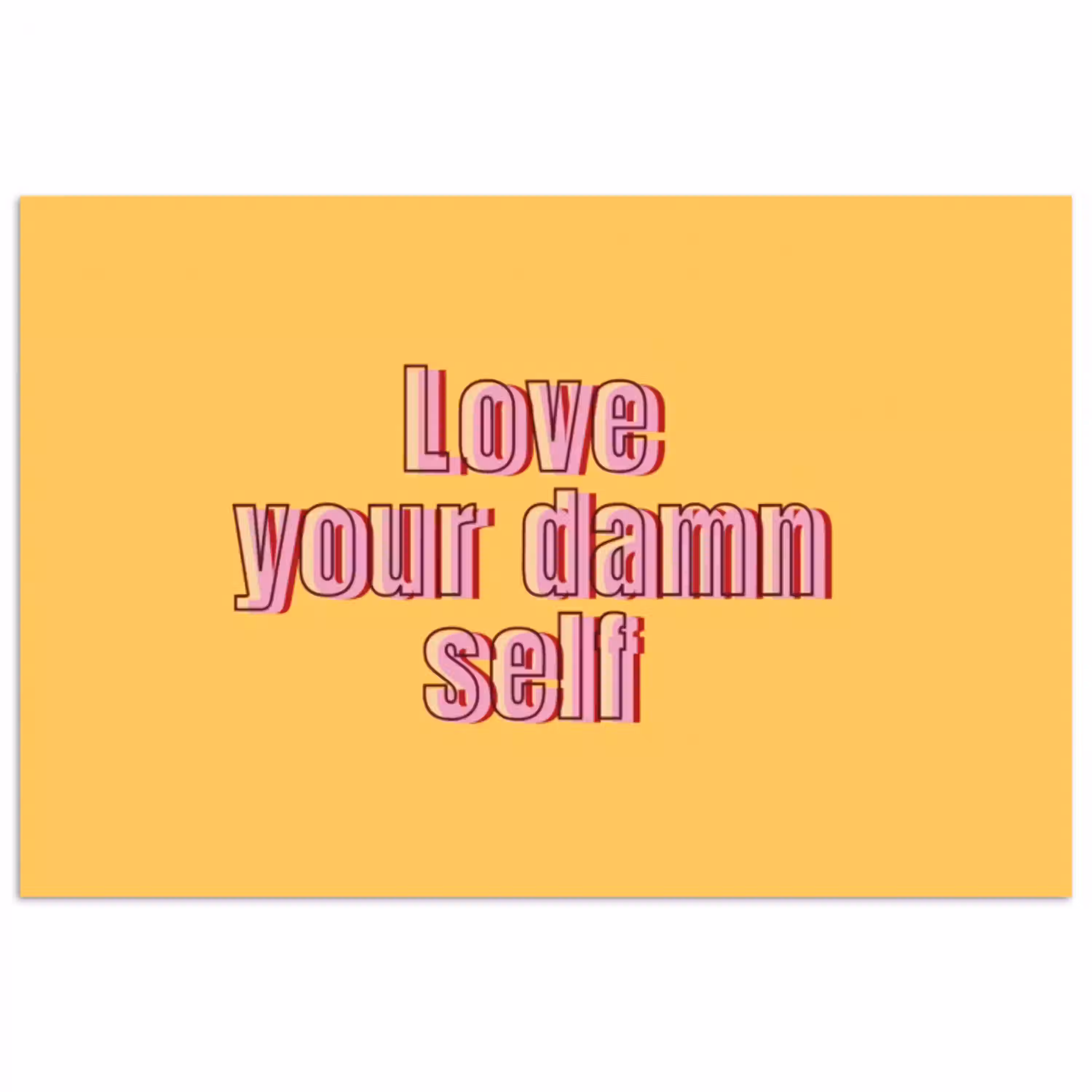 Love yourself - Roze - Geel poster papier klein -3d