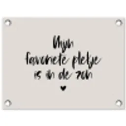 Mijn favoriete plekje is in de zon - Zomer - Tekst - Quotes tuinposter los doek klein -3d