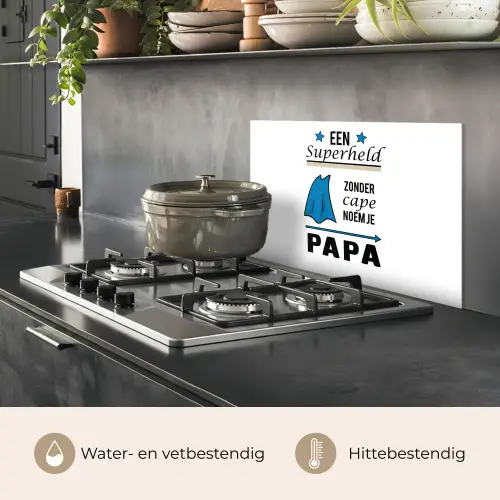Papa - Quotes - Een superheld zonder cape noem je papa - Spreuken keuken achterwand spatscherm klein -usp_NL
