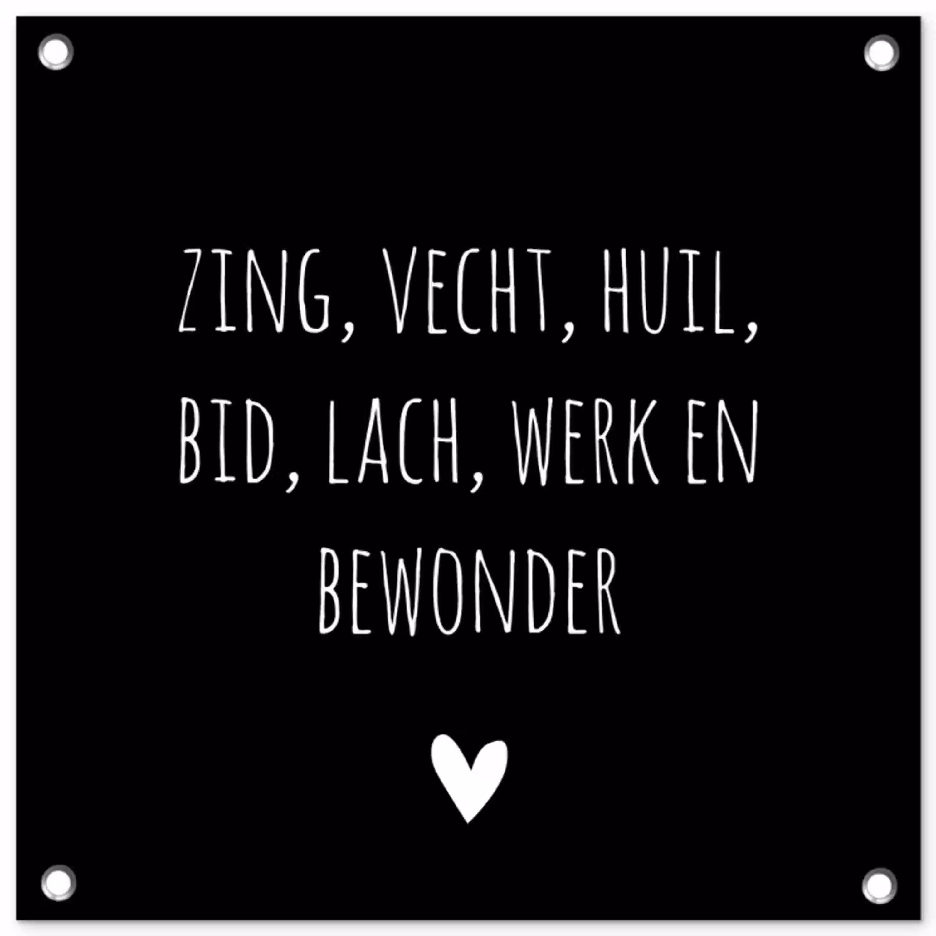 Spreuken - Ramses Shaffy - Zing vecht huil bid lach werk en bewonder - Quotes tuinposter los doek klein -3d