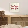 Don't lose your fire - Rood - Wit - Minimalistisch plexiglas 5mm klein -sfeer4