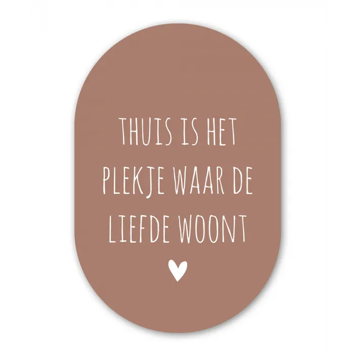 Spreuken - Thuis is het plekje waar de liefde woont - Quotes Wandcirkel Ovaal Forex klein -3d