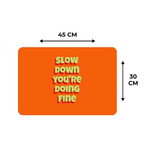 Slow down you're doing fine - Oranje - Simple Placemat vinyl groot -specs