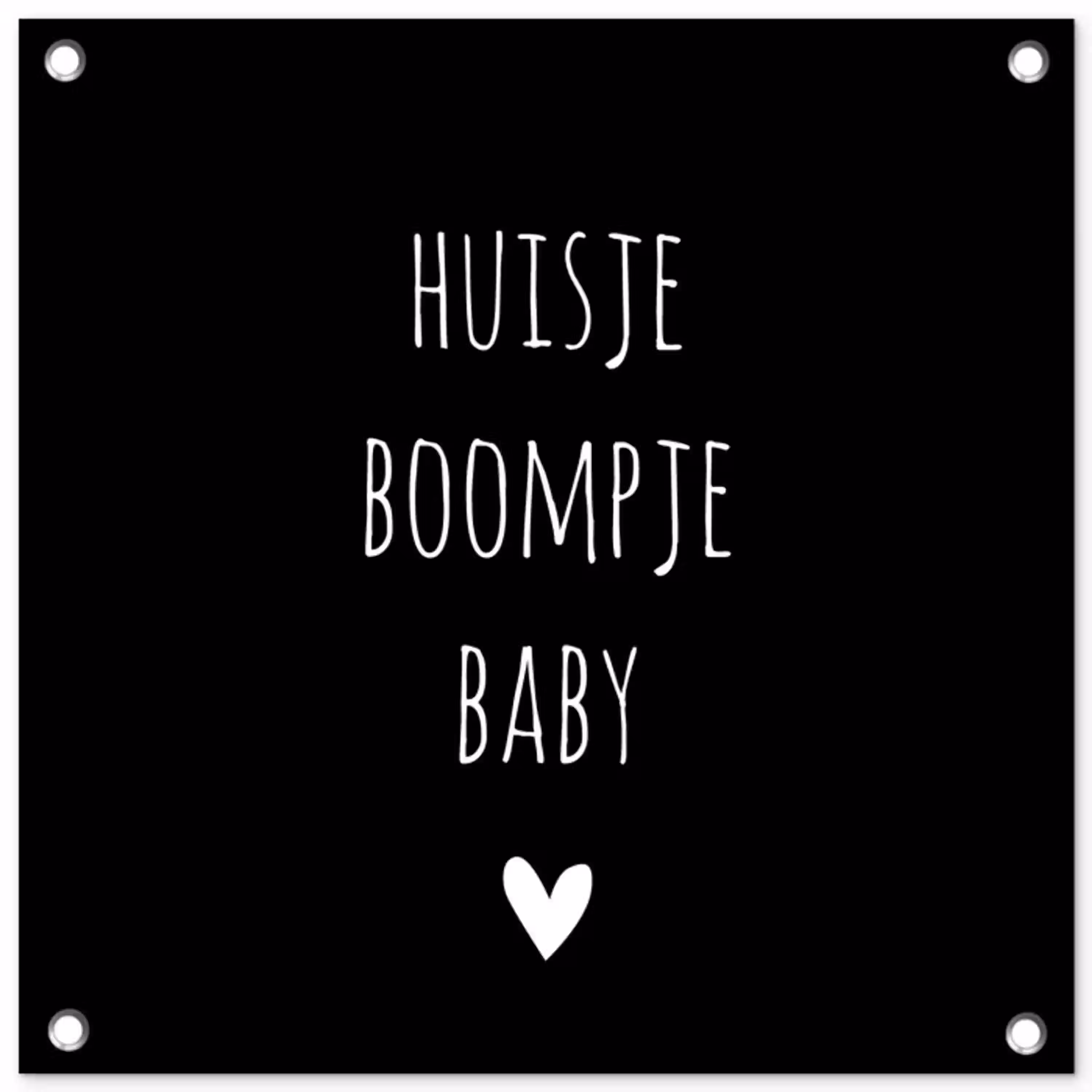 Spreuken - Huisje boompje baby - Quotes tuinposter los doek klein -3d