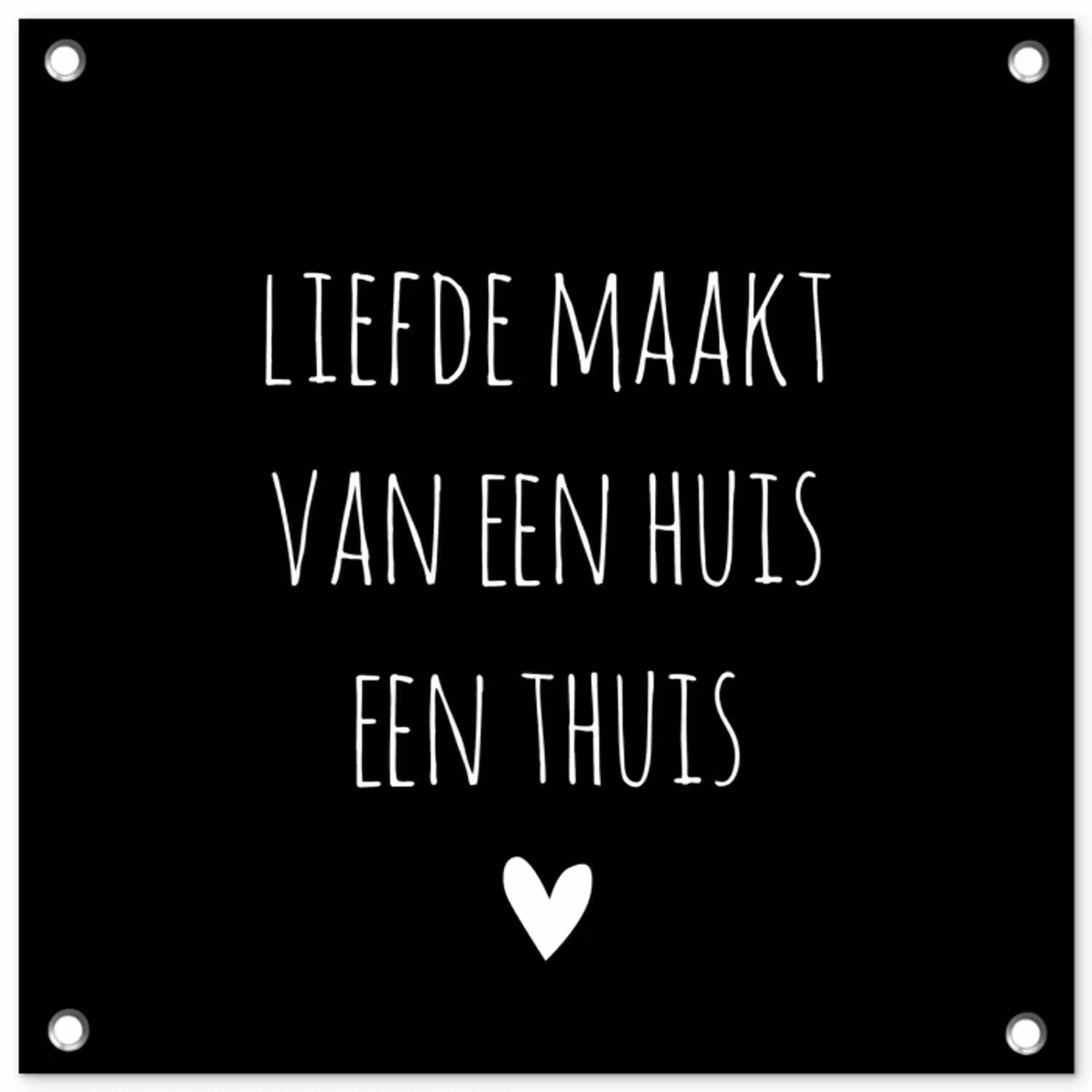 Quotes - Liefde maakt van een huis een thuis - Spreuken tuinposter los doek klein -3d