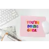 You're doing great - Roze - Kleurrijk muismat rubber klein -witbureau