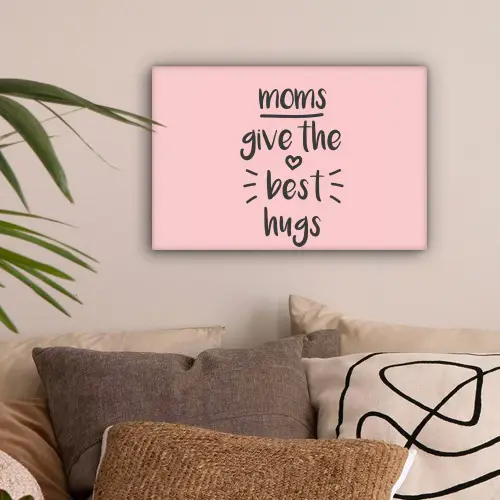 Spreuken - Moms give the best hugs - Quotes - Mama canvas 2cm klein -sfeer1