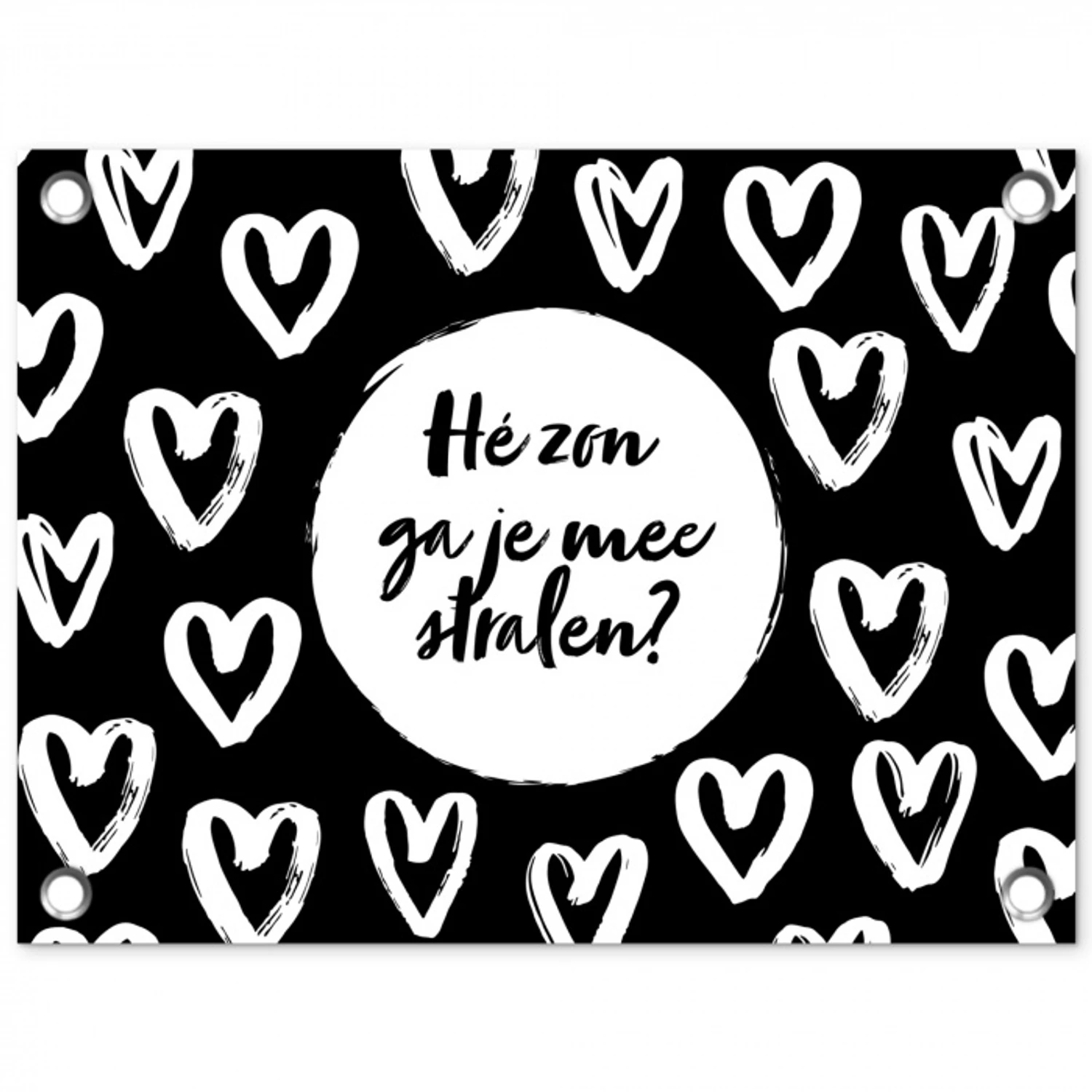 Quotes - Hé zon, ga je mee stralen? - Tekst - Zon - Zomer tuinposter los doek klein -3d
