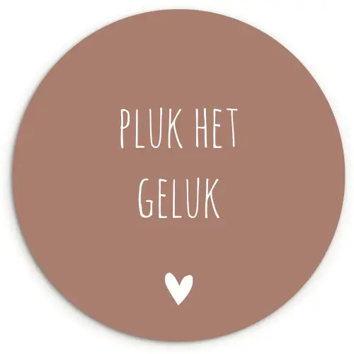 Pluk het geluk - Spreuken - Quotes Wandcirkel kunststof plaat 5mm dik klein -3d