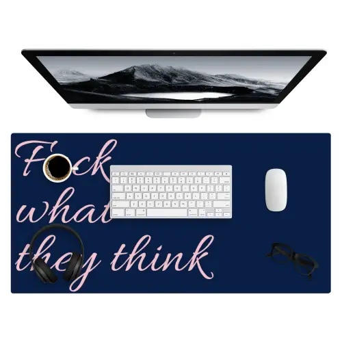 Fuck what they think - Blauw - Cursief Muismat XXL klein -3d