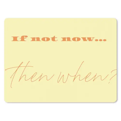 Geel - Oranje - if not now then when muismat rubber klein -3d