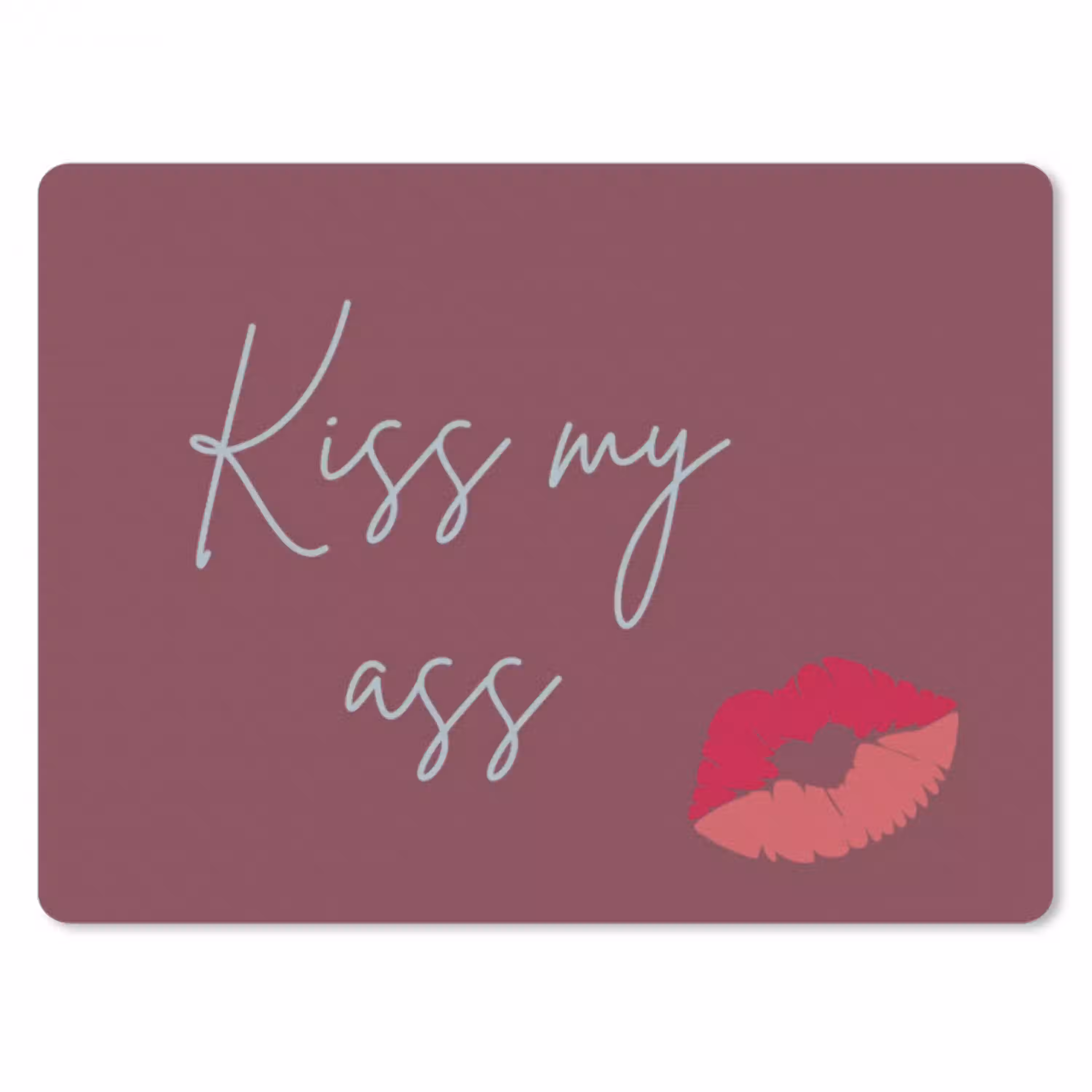Kiss my ass - Lip - Bordeaux muismat rubber klein -3d