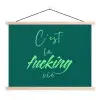 c'est la fucking vie - Groen - Handgeschreven textielposter latten blank klein -3d