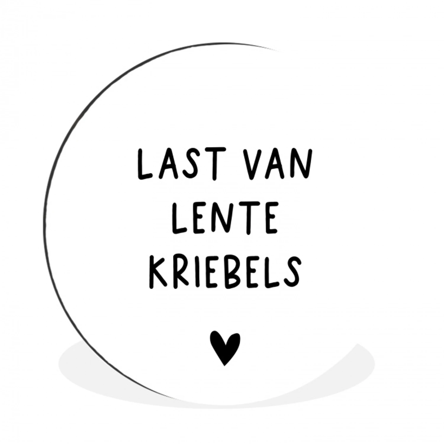 Last van lentekriebels - Spreuken - Quotes Wandcirkel aluminium klein -3d
