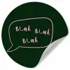 Tekstwolkje - Donkergroen - BLAH BLAH BLAH Wandcirkel behangsticker klein -3d