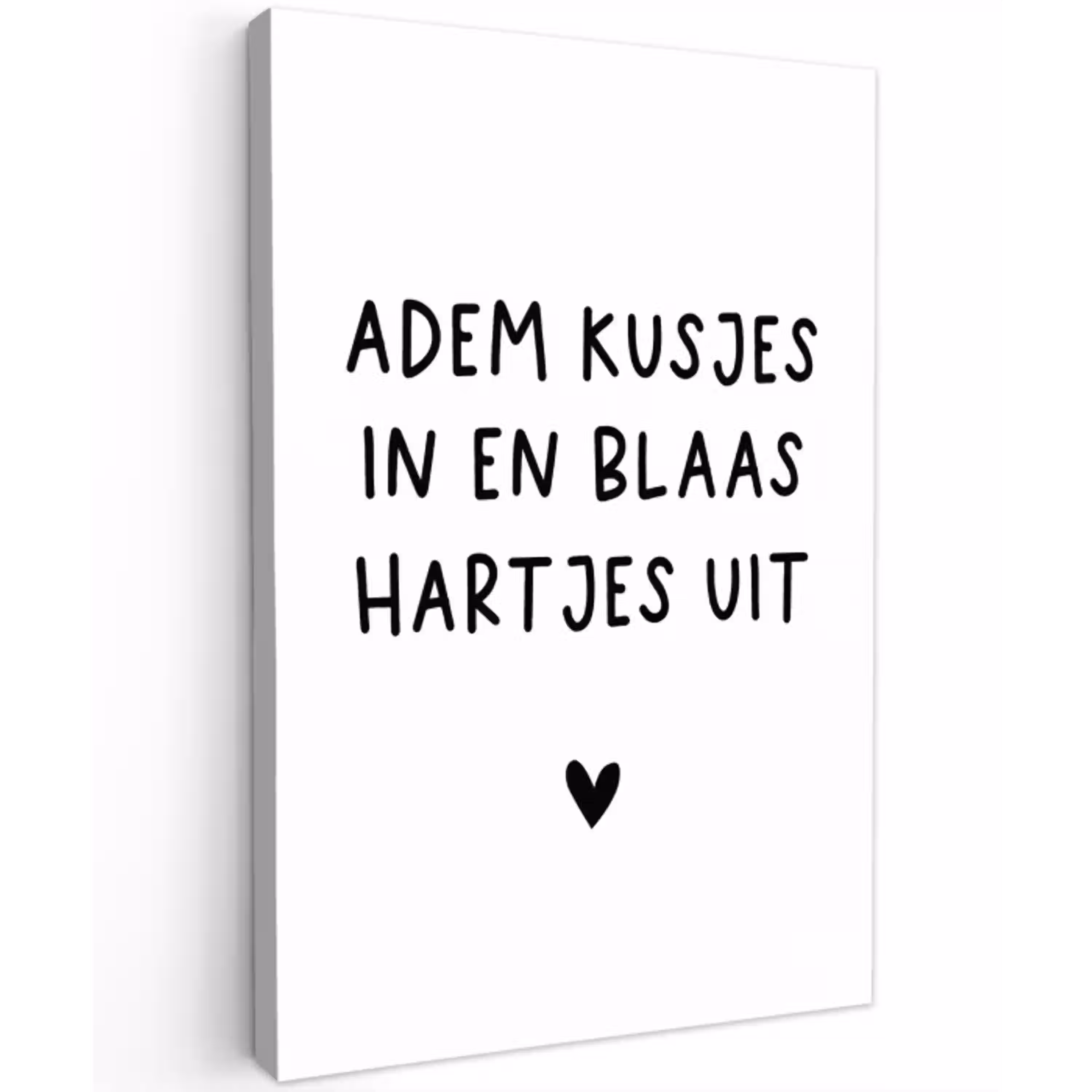 Adem kusjes in en blaas hartjes uit - Spreuken - Quotes Tuinposter op houten frame 2 cm dik klein -3d