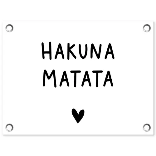 Hakuna matata - Spreuken - Quotes tuinposter los doek klein -3d