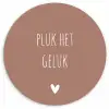 Pluk het geluk - Spreuken - Quotes Wandcirkel kunststof plaat 5mm dik klein -3d