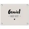 Geniet, meer niet - Quotes - Tekst - Genieten tuinposter los doek klein -3d