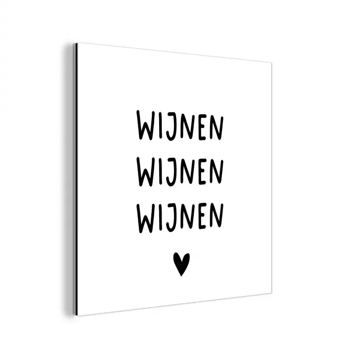 Wijnen wijnen wijnen - Spreuken - Quotes aluminium wit klein -3d