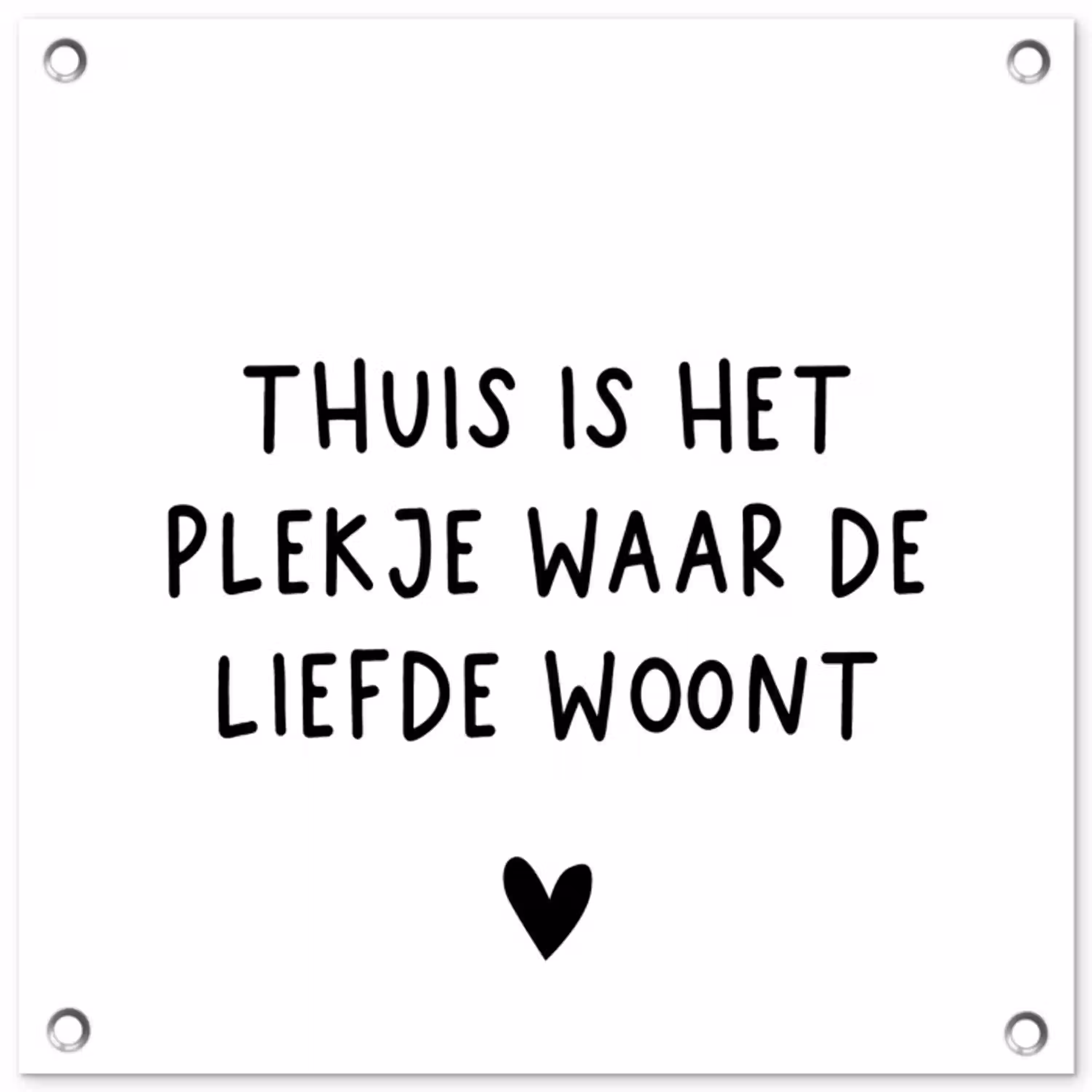 Spreuken - Thuis is het plekje waar de liefde woont - Quotes tuinposter los doek klein -3d